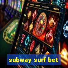 subway surf bet